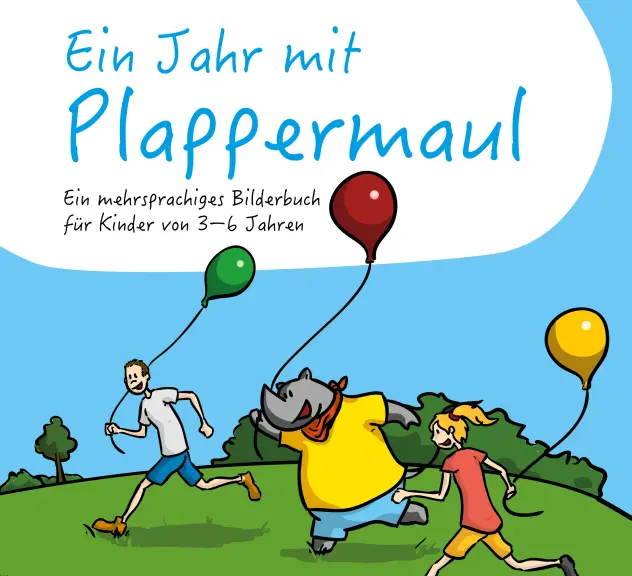 Ein Jahr mit Plappermaul, Ein mehrsprachiges Bilderbuch für Kinder von 3-6 Jahren, Netzwerk INFamilie, Familienbüros, FABIDO, Stadt Dortmund Jugendamt